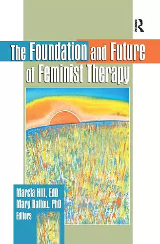 The Foundation and Future of Feminist Therapy cover