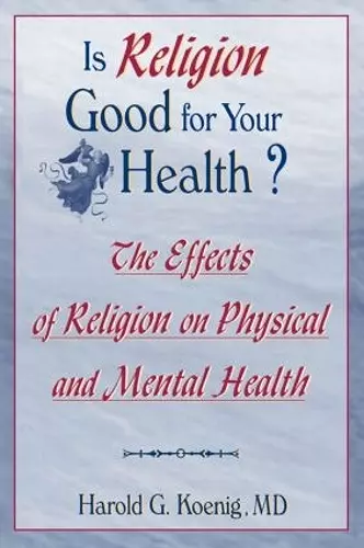 Is Religion Good for Your Health? cover