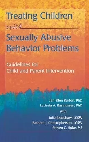 Treating Children with Sexually Abusive Behavior Problems cover