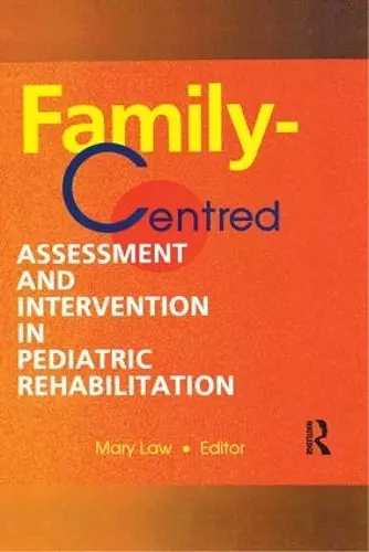 Family-Centred Assessment and Intervention in Pediatric Rehabilitation cover