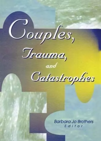 Couples, Trauma, and Catastrophes cover