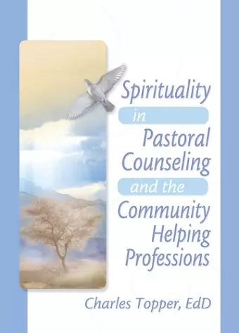 Spirituality in Pastoral Counseling and the Community Helping Professions cover