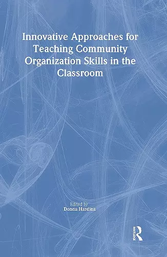 Innovative Approaches for Teaching Community Organization Skills in the Classroom cover