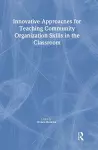 Innovative Approaches for Teaching Community Organization Skills in the Classroom cover