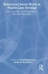 Behavioral Social Work in Health Care Settings cover