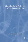 Advancing Aging Policy as the 21st Century Begins cover