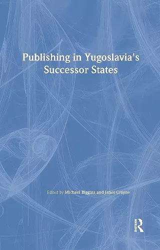 Publishing in Yugoslavia's Successor States cover