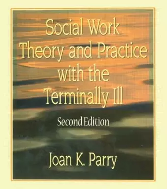 Social Work Theory and Practice with the Terminally Ill cover