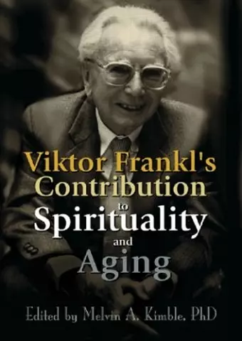 Viktor Frankl's Contribution to Spirituality and Aging cover