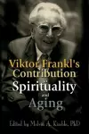 Viktor Frankl's Contribution to Spirituality and Aging cover