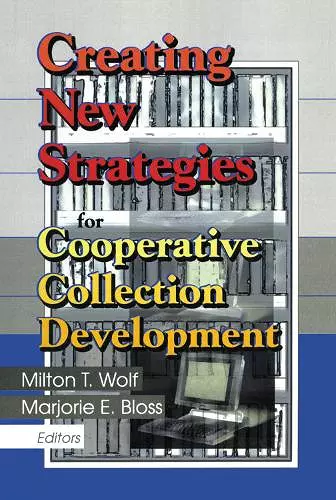 Creating New Strategies for Cooperative Collection Development cover