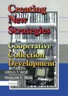 Creating New Strategies for Cooperative Collection Development cover