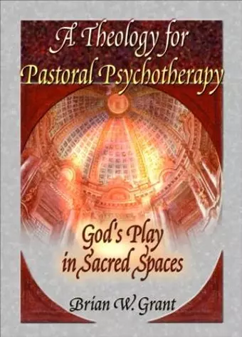 A Theology for Pastoral Psychotherapy cover