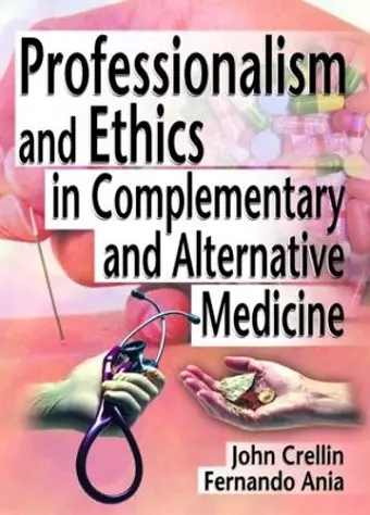 Professionalism and Ethics in Complementary and Alternative Medicine cover