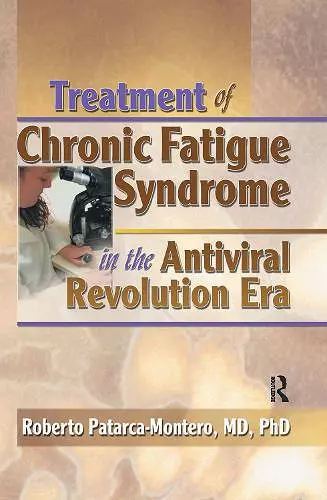 Treatment of Chronic Fatigue Syndrome in the Antiviral Revolution Era cover