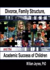 Divorce, Family Structure, and the Academic Success of Children cover