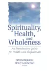 Spirituality, Health, and Wholeness cover