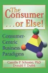 The Consumer . . . or Else! cover