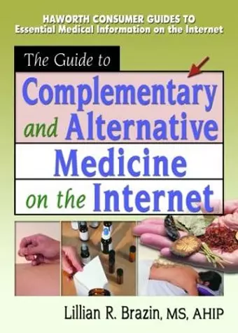 The Guide to Complementary and Alternative Medicine on the Internet cover