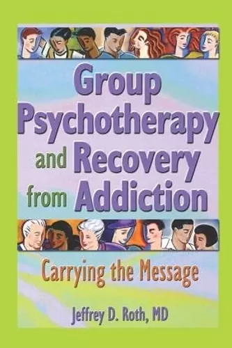 Group Psychotherapy and Recovery from Addiction cover