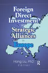 Foreign Direct Investment and Strategic Alliances in Europe cover