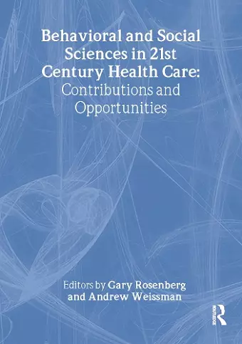 Behavioral and Social Sciences in 21st Century Health Care cover