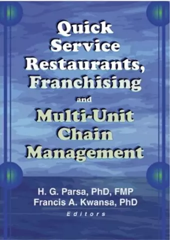 Quick Service Restaurants, Franchising, and Multi-Unit Chain Management cover