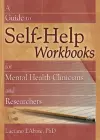 A Guide to Self-Help Workbooks for Mental Health Clinicians and Researchers cover