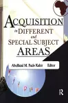 Acquisition in Different and Special Subject Areas cover