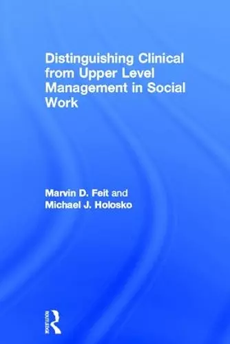 Distinguishing Clinical from Upper Level Management in Social Work cover