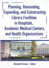 Planning, Renovating, Expanding, and Constructing Library Facilities in Hospitals, Academic Medical cover