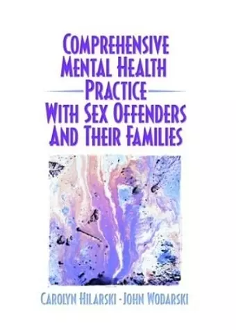 Comprehensive Mental Health Practice with Sex Offenders and Their Families cover