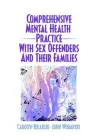 Comprehensive Mental Health Practice with Sex Offenders and Their Families cover