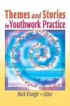 Themes and Stories in Youthwork Practice cover