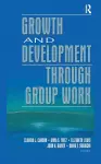 Growth and Development Through Group Work cover