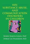 HIV, Substance Abuse, and Communication Disorders in Children cover