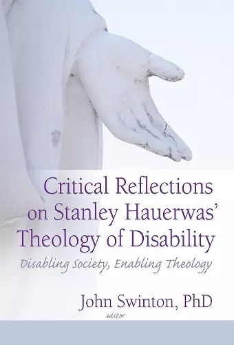 Critical Reflections on Stanley Hauerwas' Theology of Disability cover