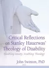 Critical Reflections on Stanley Hauerwas' Theology of Disability cover