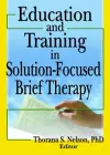 Education and Training in Solution-Focused Brief Therapy cover