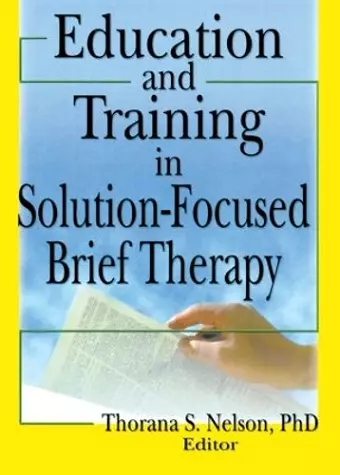 Education and Training in Solution-Focused Brief Therapy cover