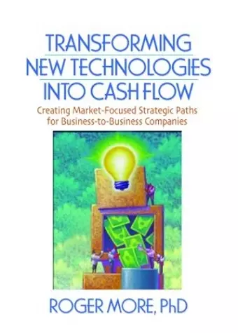 Transforming New Technologies into Cash Flow cover