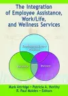 The Integration of Employee Assistance, Work/Life, and Wellness Services cover