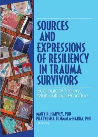 Sources and Expressions of Resiliency in Trauma Survivors cover