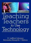 Teaching Teachers to Use Technology cover