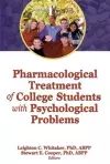 Pharmacological Treatment of College Students with Psychological Problems cover