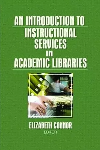 An Introduction to Instructional Services in Academic Libraries cover