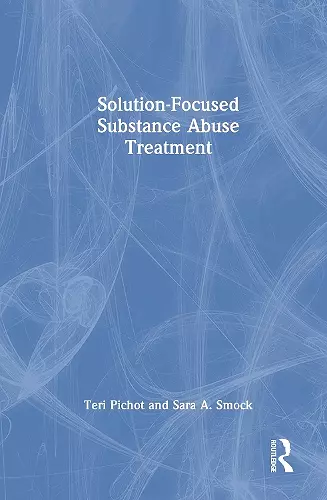 Solution-Focused Substance Abuse Treatment cover