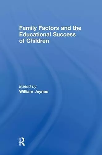 Family Factors and the Educational Success of Children cover