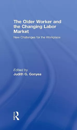 The Older Worker and the Changing Labor Market cover