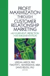 Profit Maximization Through Customer Relationship Marketing cover